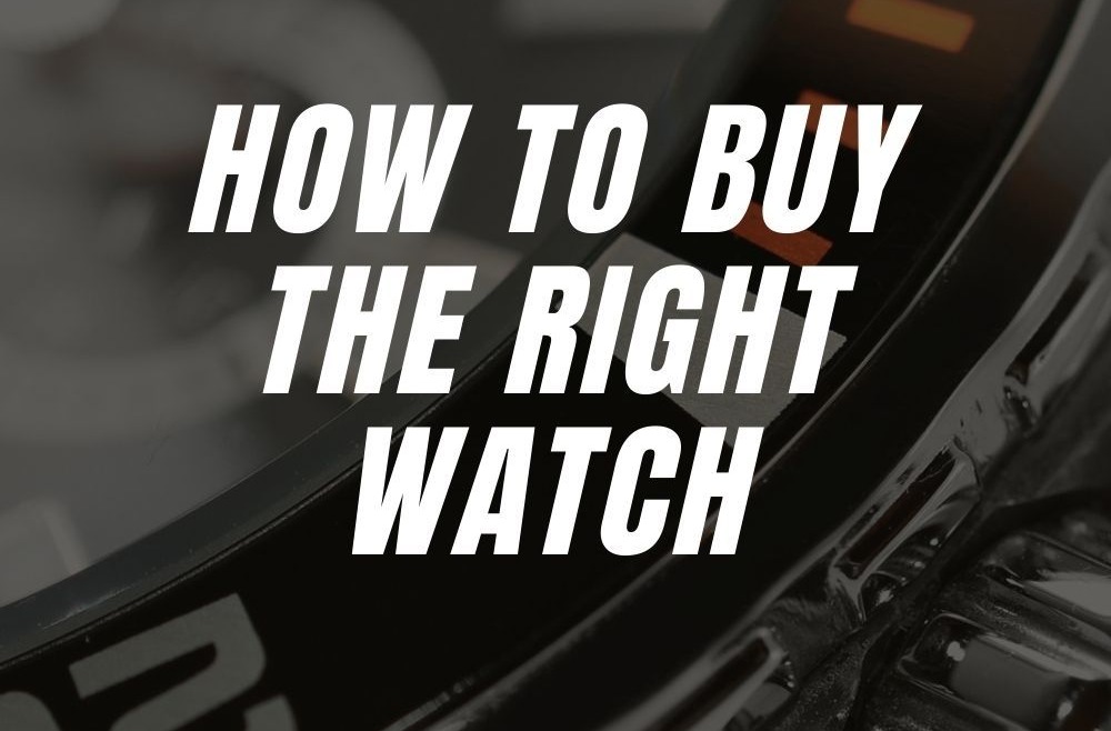 How to Buy the Right Watch That Meets Your Needs